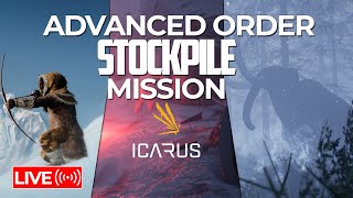 🔴 LIVE - ICARUS | ADVANCED ORDER STOCKPILE MISSION FULL | 'NEW MISSION'