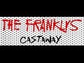 The franklys  castaway official music