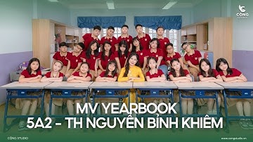 MV Yearbook | 5A2 - Tiểu Học Nguyễn Bỉnh Khiêm | Chụp Ảnh Kỷ Yếu - Cộng Studio