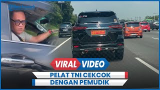 Detik-detik Pengemudi Fortuner Ngaku Adik Jenderal Pakai Pelat TNI Cekcok dengan Pemudik