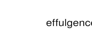 How to pronounce effulgence