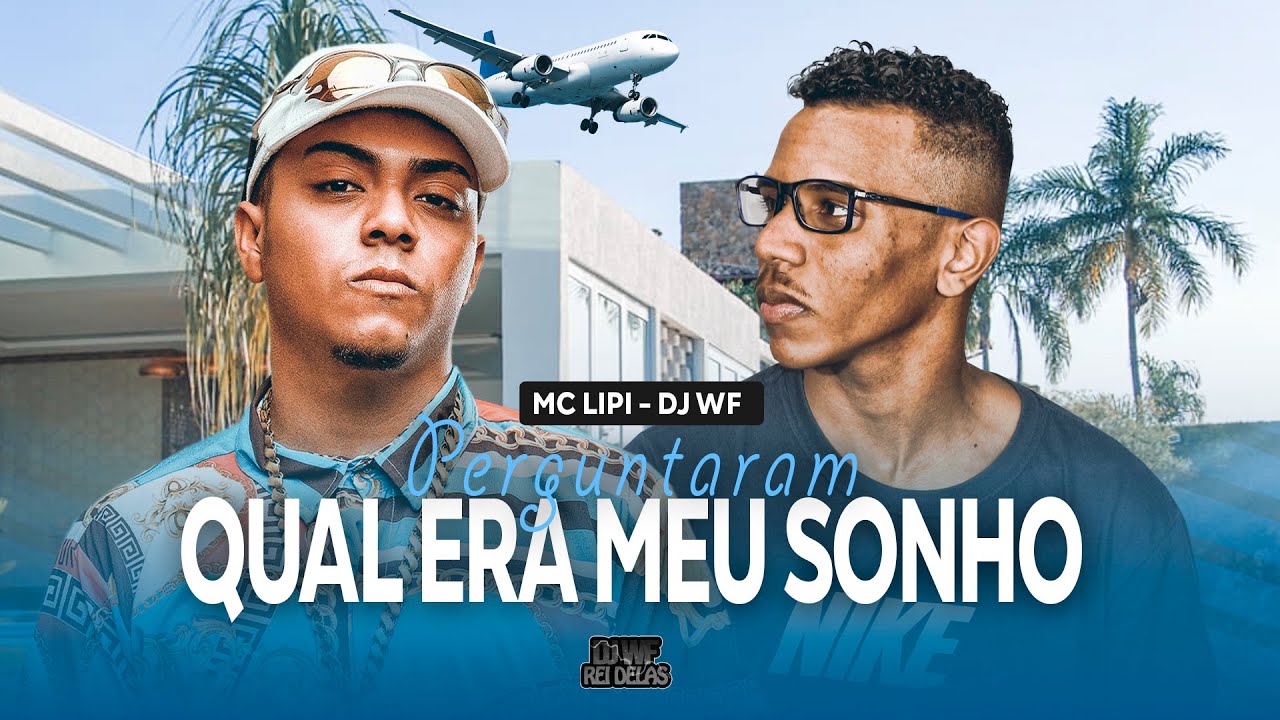 Me Perguntaram Qual Era Meu Sonho - MC Lipi 