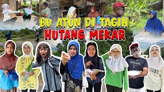 BUK ATUN DITAGIH HUTANG SAMA MEKAR