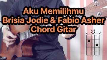 Aku Memilihmu -  Brisia Jodie & Fabio Asher | Tutorial Chord dan Kunci Gitar