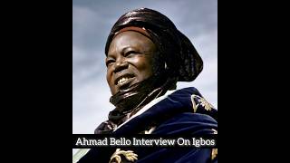 Ahmadu Bello Interview About Igbo People