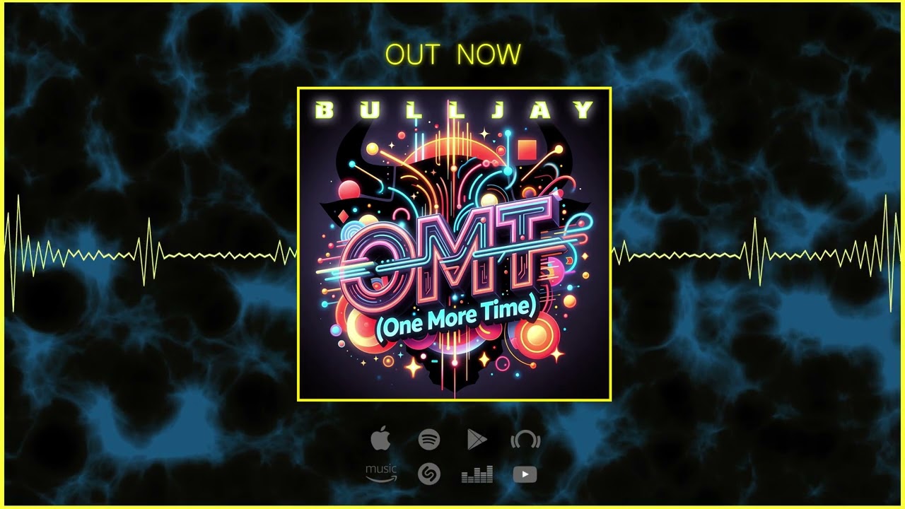 BuLLJay - OMT (One More Time)