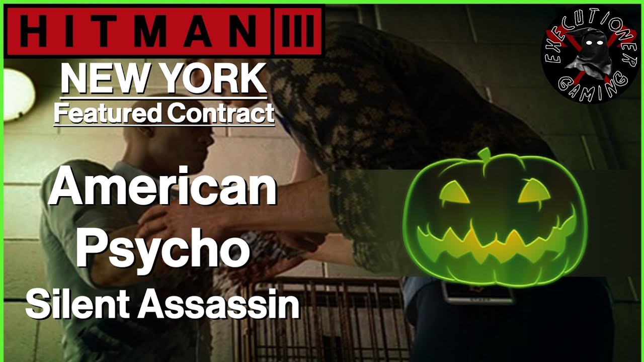 Hitman 3: New York - Featured Contract - American Psycho - Silent Assassin