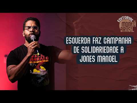 The Left launches a solidarity campaign for Jones Manoel