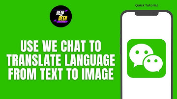 How To Use We Chat To Translate Language From Text To Image