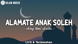 Alamate Anak Sholeh - Ning Umi Laila (Lirik Sholawat)