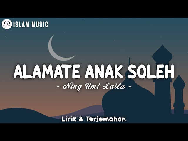 Alamate Anak Sholeh - Ning Umi Laila (Lirik Sholawat) class=