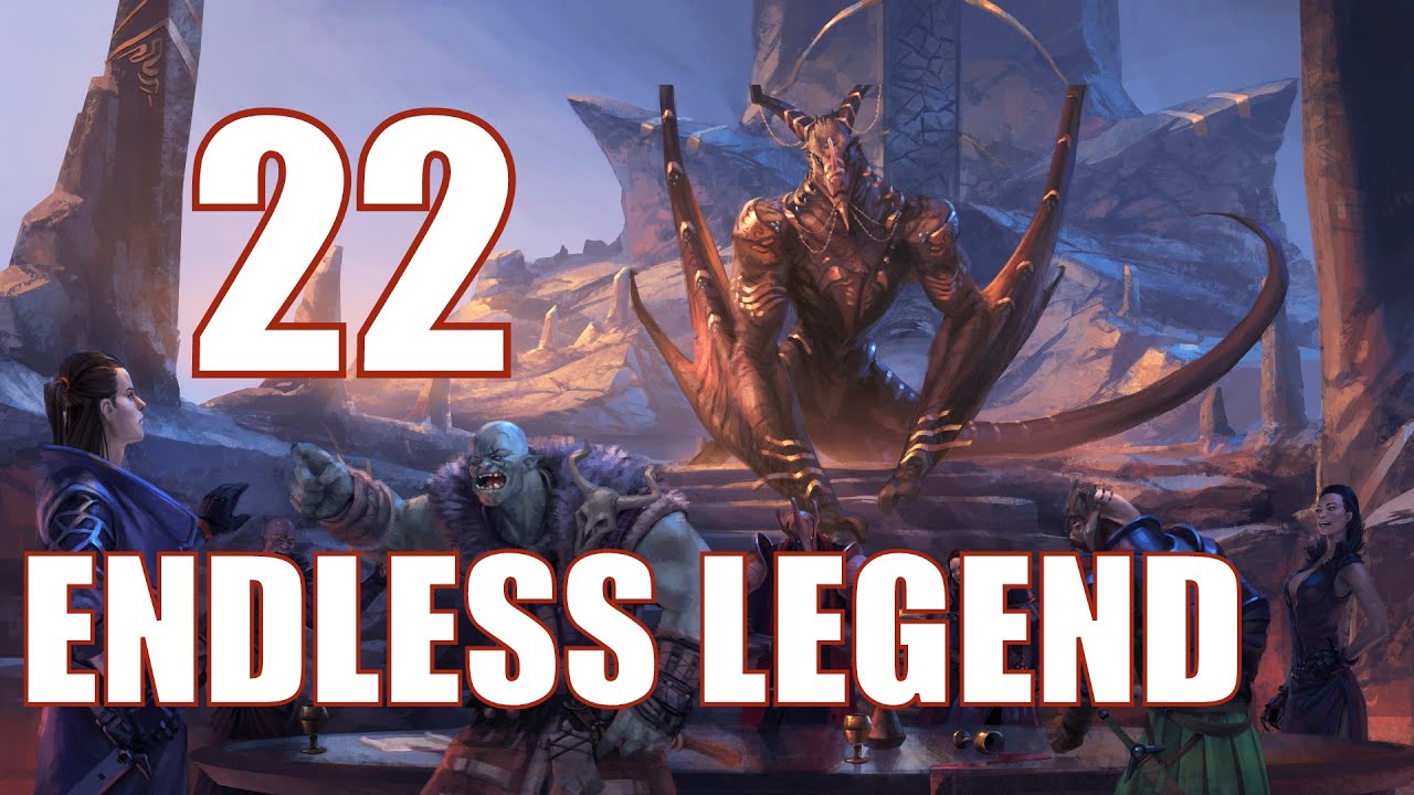 ENDLESS LEGEND 22 YouTube