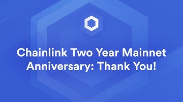 Chainlink Two-Year Mainnet Anniversary: Thank You!