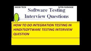 HOW TO DO INTEGRATION TESTING IN HINDISOFTWARE TESTING INTERVIEW QUESTION