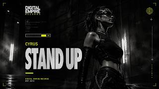 CYRUS - Stand Up [OUT NOW]