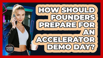 How Should Founders Prepare For An Accelerator Demo Day? - Founders Supporting Founders