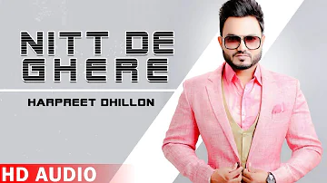 Nitt De Ghere (Full Audio) | Harpreet Dhillon | Punjabi Songs 2020 | Planet Recordz