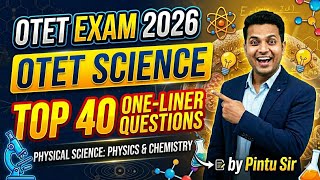 OTET EXAM 2026//OTET Science//Physical Science Physics &amp; Chemistry Top 40 One-liner Questions//