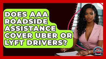 Does AAA Roadside Assistance Cover Uber Or Lyft Drivers? - Auto Coverage Explained