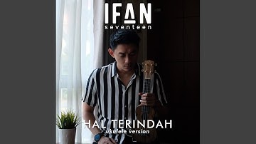 Hal Terindah (Ukulele Version)