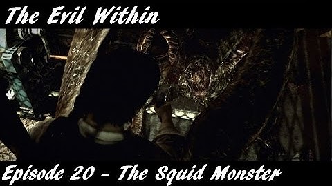 The Evil Within: #20 - The Squid Monster