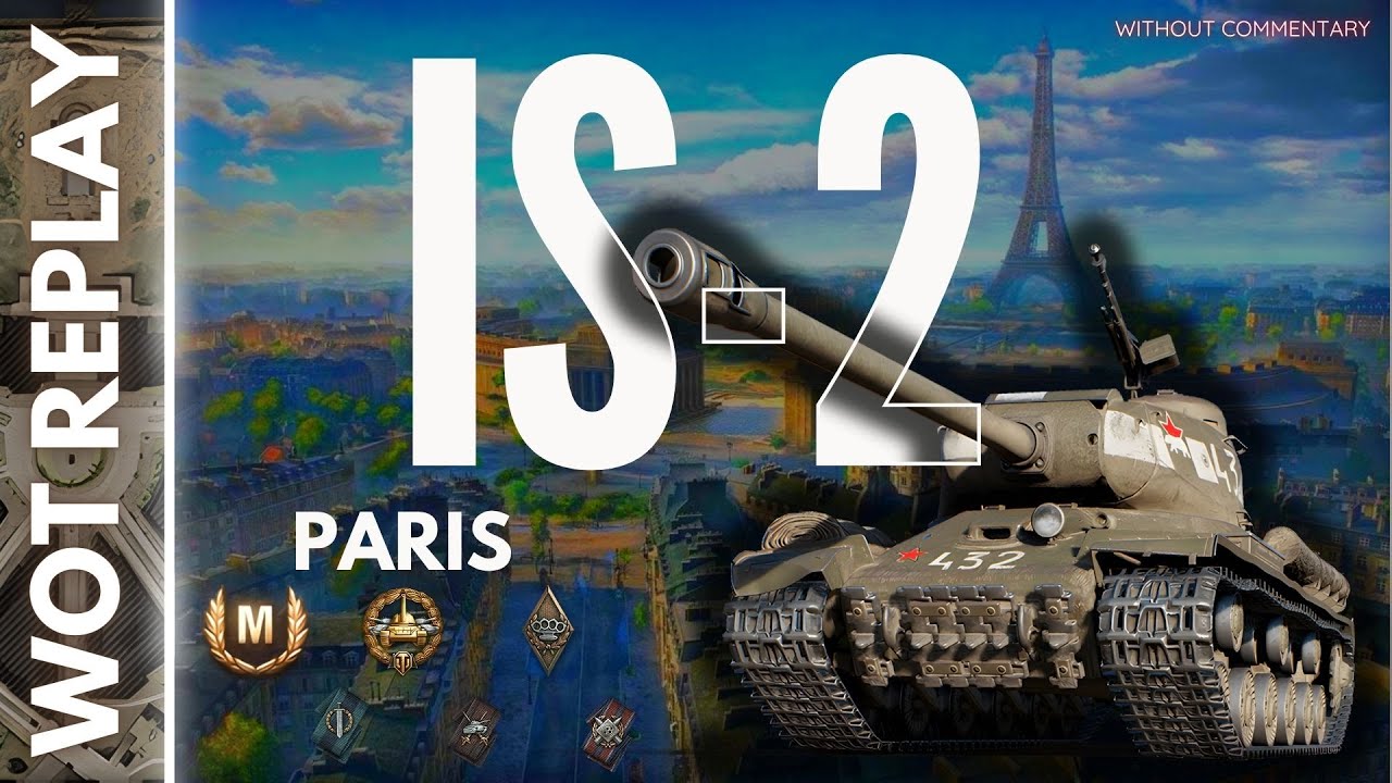 WOT REPLAY - IS-2 - PARIS (Without Commentary)