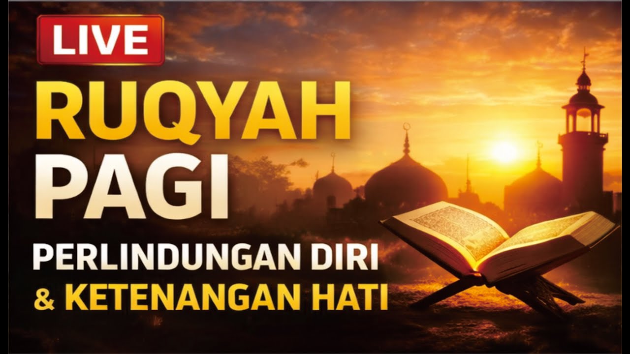LIVE Ruqyah Pagi 🌅 Perlindungan Diri & Ketenangan Hati
