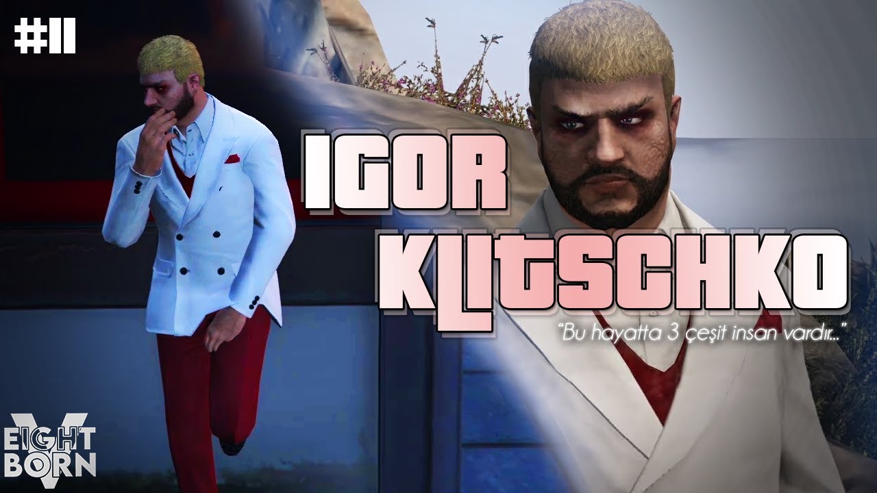 Igor Klitschko - Igor'un Yeni Kişiliği?  | #11 ( EightbornV )