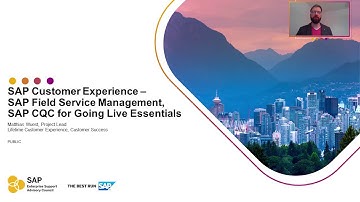 Overview video: SAP CX - SAP Field Service Management, SAP CQC for Going Live Essentials | ESAC 2021