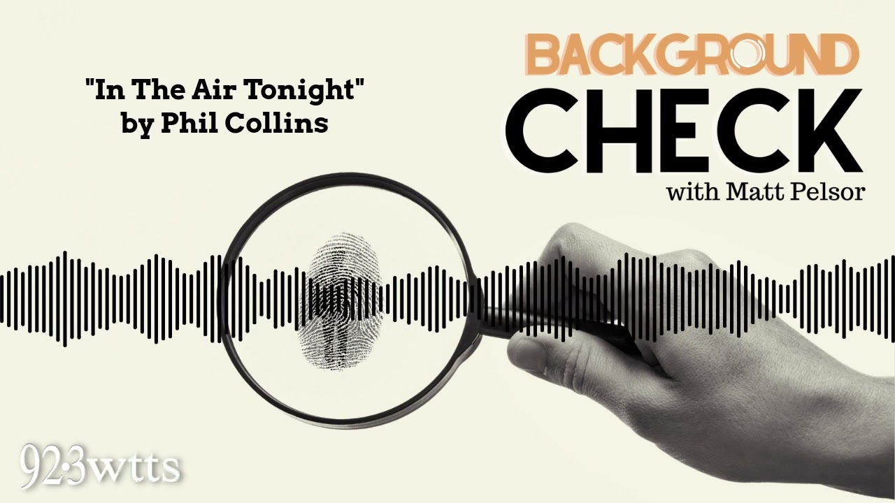 Ver BACKGROUND CHECK - In The Air Tonight by Phil Collins no YouTube Ver BACKGROUND CHECK - In The Air Tonight by Phil Collins no YouTube