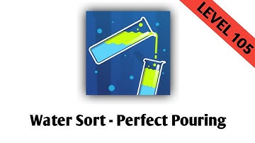 Gameplay of "Water Sort - Perfect Pouring" | Level 105
