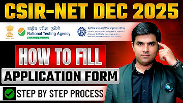 How to Fill CSIR NET Dec 2025 Application Form? - Step by Step Process!