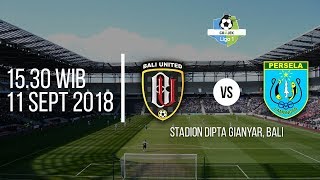 Jadwal Liga 1 2018 -Bali United Vs Persela Lamongan Pukul 15.30 WIB