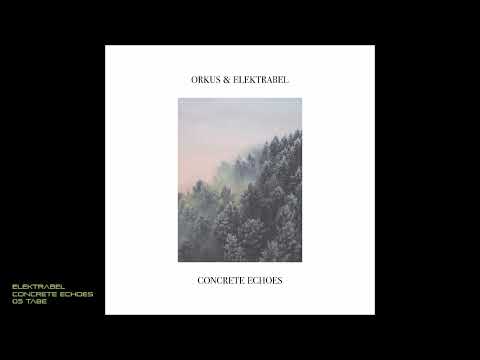 Elektrabel - Concrete Echoes - 05 Ta8e