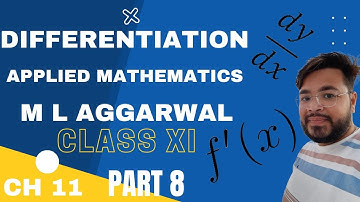APPLIED MATHEMATICS CLASS XI | M L AGGARWAL | DIFFERENTIATION | SOLUTION OF EX 11.5 | PART 8