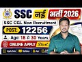 SSC New CGL Recruitment 2026 SSC New vacancy Out 2026 SSC CGL New Recruitment 2026 official Notice 