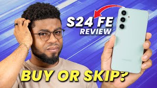 Samsung Galaxy S24 FE Review - Dont Make a MISTAKE