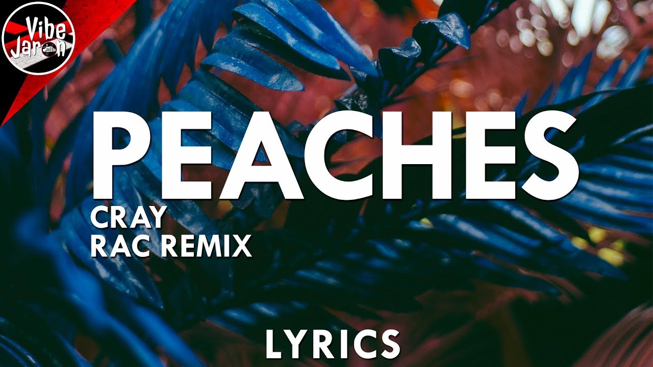 CRAY Peaches (RAC Remix) Lyrics YouTube