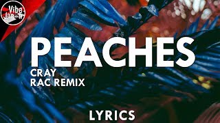 Cray - Peaches Rac Remix Lyrics