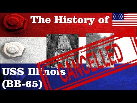 The History of the USS Illinois (BB-65) [CANCELED]