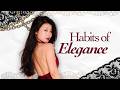 5 Habits ALL Elegant People Know - that you can learn for free!!!