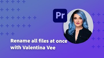 Rename files using Batch Rename in Adobe Bridge with Valentina Vee