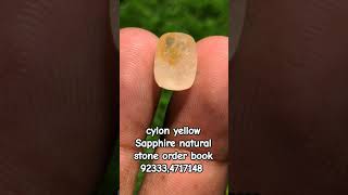 Cylon yellow saphire best quality stone order book 92333,4717148 gemstone gemstonejewelry fashion