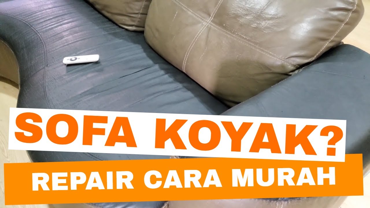 Cara baiki cover sofa kulit koyak lebih mudah dan lebih MURAH dari guna Self-Adhesive Pu Leather