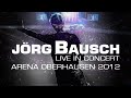 Jörg Bausch - Mann im Mond (Live in Concert - Arena Oberhausen 2012)