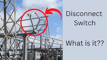 Substation Design - What Is a Disconnect Switch?