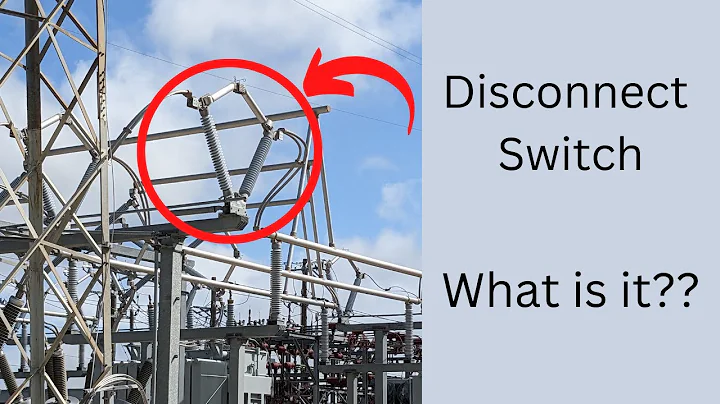 Substation Design - What Is a Disconnect Switch?