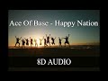 Ace of base  happy nation8d audio