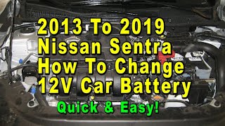 2013 To 2019 Nissan Sentra How To Change 12V Car Battery With Group Size - Quick Easy