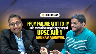 From failures to UPSC CSE rank 1 | Inspiring Journey of Gaurav Agrawal | IAS 2013 batch